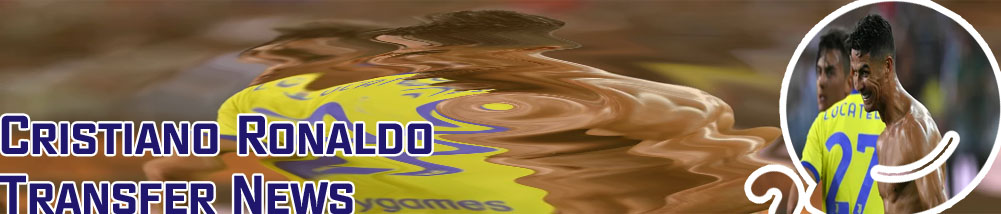 Ronaldo transfer news